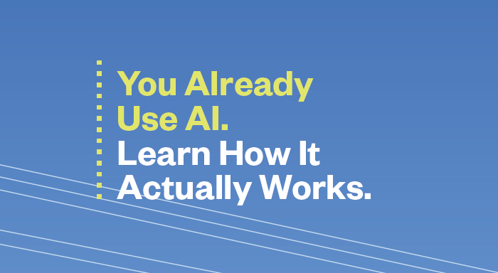  You Already Use AI. Now Learn How It Actually Works.
